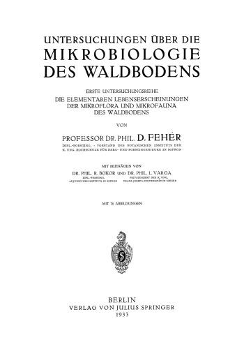 Untersuchungen uber die Mikrobiologie des Waldbodens: Erste Untersuchungsreihe: Die Elementaren Lebenserscheinungen der Mikroflora und Mikrofauna des Waldbodens