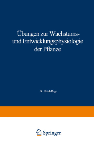 Ubungen zur Wachstums- und Entwicklungsphysiologie der Pflanze