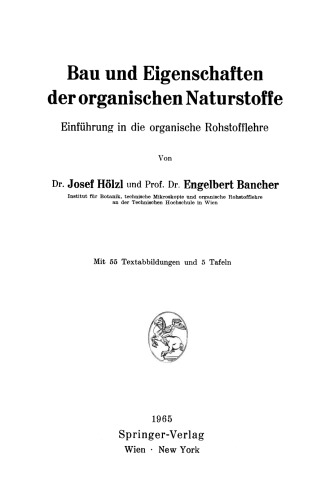 Bau und Eigenschaften der organischen Naturstoffe: Einführung in die organische Rohstofflehre