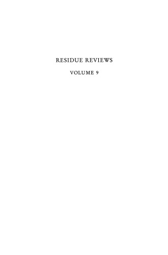 Residue Reviews / Ruckstands-Berichte: Residues of Pesticides and Other Foreign Chemicals in Foods and Feeds / Ruckstande von Pesticiden und Anderen Fremdstoffen in Nahrungs- und Futtermitteln