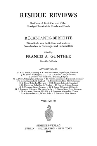 Residue Reviews / Ruckstands-Berichte: Residue of Pesticides and Other Foreign Chemical in Foods and Feeds / Ruckstande von Pesticiden und anderen Fremdstoffen in Nahrungs- und Futtermitteln