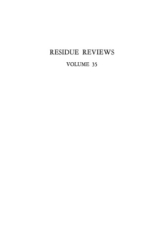 Residue Reviews / Ruckstands-Berichte: Residues of Pesticides and Other Foreign Chemicals in Foods and Feeds / Ruckstande von Pestiziden und anderen Fremdstoffen in Nahrungs- und Futtermitteln