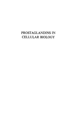 Prostaglandins in Cellular Biology: Proceedings of the ALZA Conference on Prostaglandins in Cellular Biology and the Inflammatory Process held in Carmel, California, October 24–26, 1971