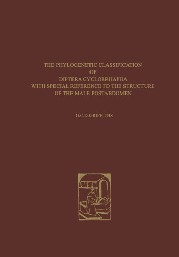 The Phylogenetic Classification of Diptera Cyclorrhapha: With Special Reference to the Structure of the Male Postabdomen