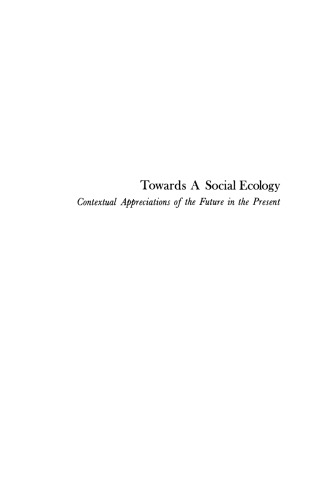 Towards A Social Ecology: Contextual Appreciations of the Future in the Present