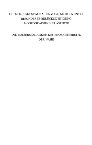 Die Molluskenfauna des Vogelsberges unter besonderer Berücksichtigung biogeographischer Aspekte: Die Wassermollusken des Einzugsgebietes der Nahe