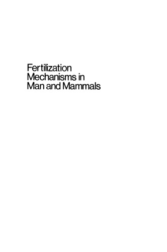 Fertilization Mechanisms in Man and Mammals