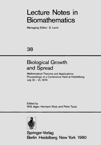 Biological Growth and Spread: Mathematical Theories and Applications, Proceedings of a Conference Held at Heidelberg, July 16 – 21, 1979