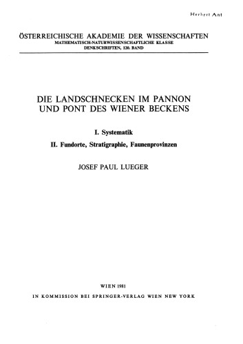 Die Landschnecken im Pannon und Pont des Wiener Beckens: I. Systematik. II. Fundorte, Stratigraphie, Faunenprovinzen