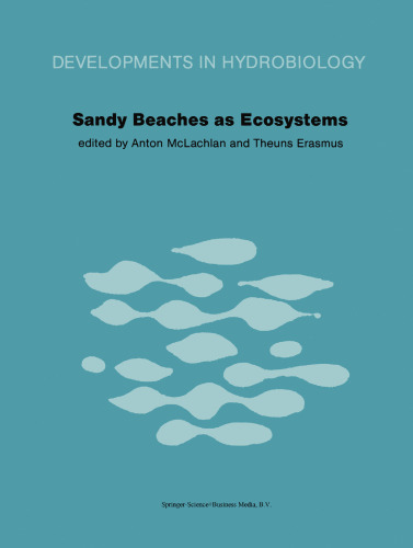 Sandy Beaches as Ecosystems: Based on the Proceedings of the First International Symposium on Sandy Beaches, held in Port Elizabeth, South Africa, 17–21 January 1983