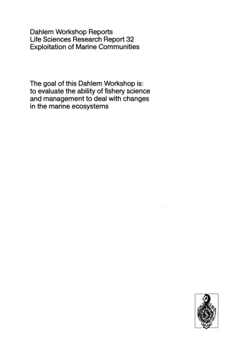 Exploitation of Marine Communities: Report of the Dahlem Workshop on Exploitation of Marine Communities Berlin 1984, April 1–6