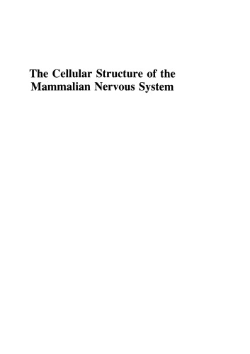 The Cellular Structure of the Mammalian Nervous System: A re-examination, and some consequences for neurobiology