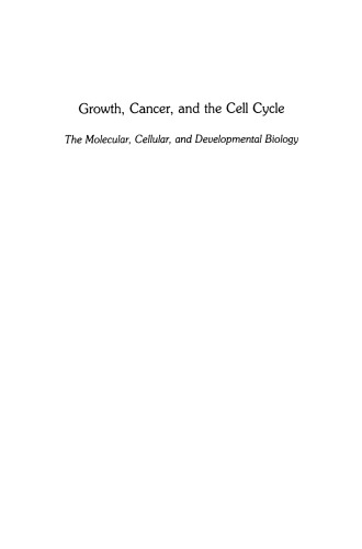 Growth, Cancer, and the Cell Cycle: The Molecular, Cellular, and Developmental Biology