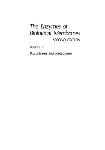 The Enzymes of Biological Membranes: Volume 2 Biosynthesis and Metabolism