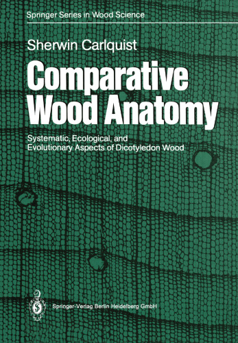 Comparative Wood Anatomy: Systematic, Ecological, and Evolutionary Aspects of Dicotyledon Wood