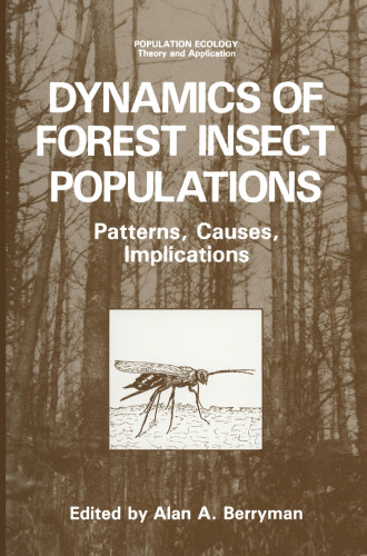 Dynamics of Forest Insect Populations: Patterns, Causes, Implications