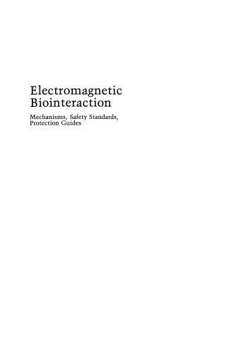 Electromagnetic Biointeraction: Mechanisms, Safety Standards, Protection Guides