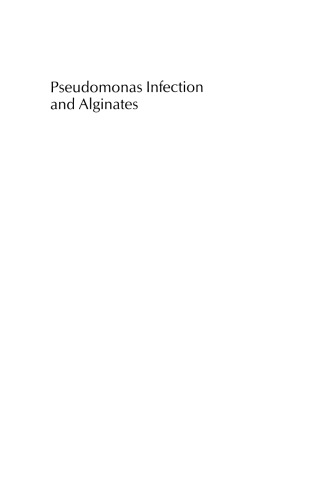 Pseudomonas Infection and Alginates: Biochemistry, genetics and pathology