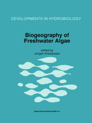 Biogeography of Freshwater Algae: Proceedings of the Workshop on Biogeography of Freshwater Algae, held during the Fifth International Phycological Congress, Qingdao, China, June 1994