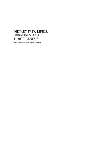 Dietary Fats, Lipids, Hormones, and Tumorigenesis: New Horizons in Basic Research