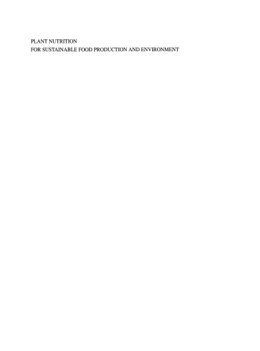 Plant Nutrition for Sustainable Food Production and Environment: Proceedings of the XIII International Plant Nutrition Colloquium, 13–19 September 1997, Tokyo, Japan