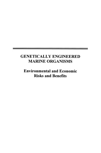 Genetically Engineered Marine Organisms: Environmental and Economic Risks and Benefits