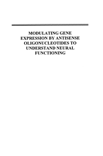 Modulating Gene Expression by Antisense Oligonucleotides to Understand Neural Functioning