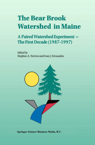 The Bear Brook Watershed in Maine: A Paired Watershed Experiment: The First Decade (1987–1997)