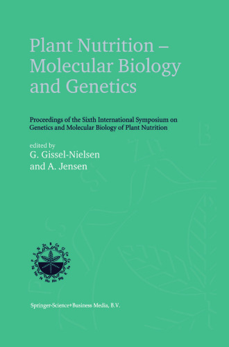 Plant Nutrition — Molecular Biology and Genetics: Proceedings of the Sixth International Symposium on Genetics and Molecular Biology of Plant Nutrition