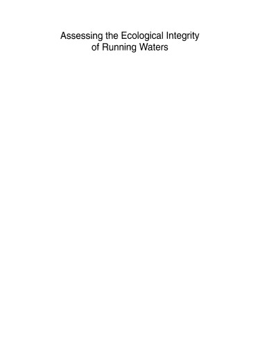 Assessing the Ecological Integrity of Running Waters: Proceedings of the International Conference, held in Vienna, Austria, 9–11 November 1998