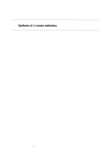 Synthesis of β-Lactam Antibiotics: Chemistry, Biocatalysis & Process Integration