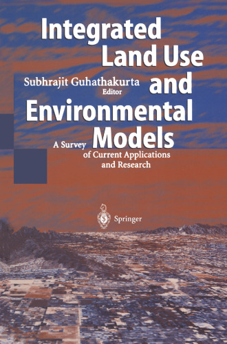 Integrated Land Use and Environmental Models: A Survey of Current Applications and Research