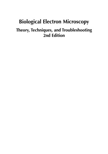 Biological Electron Microscopy: Theory, Techniques, and Troubleshooting