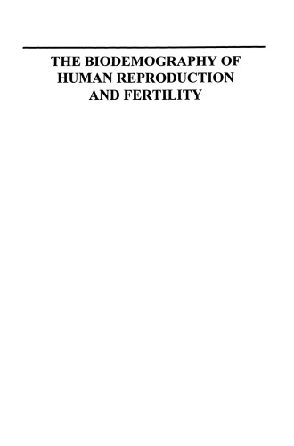 The Biodemography of Human Reproduction and Fertility