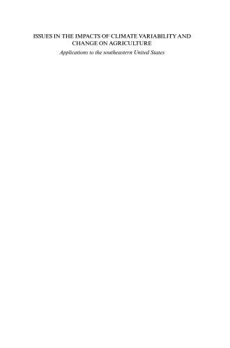 Issues in the Impacts of Climate Variability and Change on Agriculture: Applications to the southeastern United States