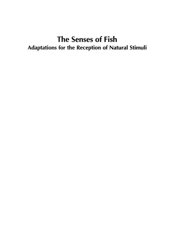 The Senses of Fish: Adaptations for the Reception of Natural Stimuli