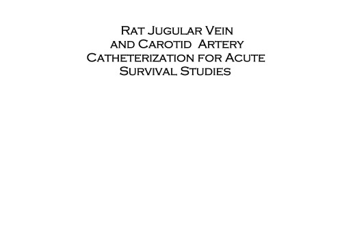 Rat Jugular Vein and Carotid Artery Catheterization for Acute Survival Studies: A Practical Guide