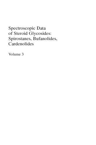 Spectroscopic Data of Steroid Glycosides: Spirostanes, Bufanolides, Cardenolides: Volume 3