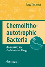 Chemolithoautotrophic Bacteria: Biochemistry and Environmental Biology