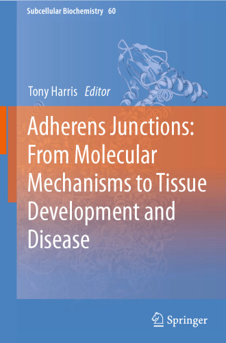 Adherens Junctions: from Molecular Mechanisms to Tissue Development and Disease