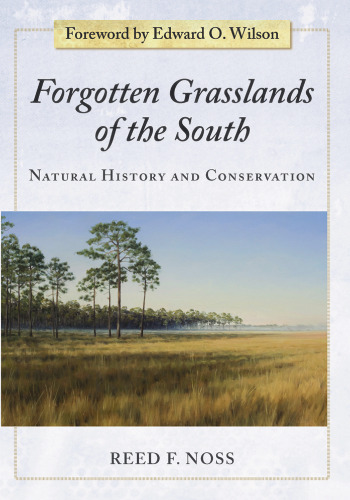 Forgotten Grasslands of the South: Natural History and Conservation