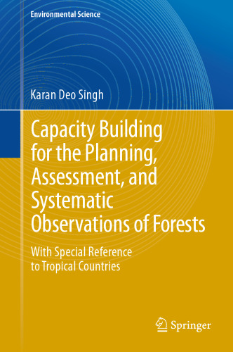 Capacity Building for the Planning, Assessment and Systematic Observations of Forests: With Special Reference to Tropical Countries