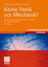 Keine Panik vor Mechanik!: Erfolg und Spaß im klassischen „Loser-Fach“ des Ingenieurstudiums