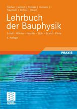 Lehrbuch der Bauphysik: Schall — Warme — Feuchte — Licht — Brand — Klima