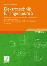 Elektrotechnik fur Ingenieure 2: Wechselstromtechnik, Ortskurven, Transformator, Mehrphasensysteme Ein Lehr- und Arbeitsbuch fur das Grundstudium