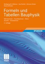 Formeln und Tabellen Bauphysik: Warmeschutz – Feuchteschutz – Klima Akustik – Brandschutz