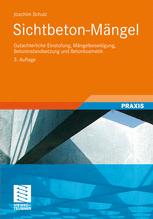 Sichtbeton-Mangel: Gutachterliche Einstufung, Mangelbeseitigung, Betoninstandsetzung und Betonkosmetik