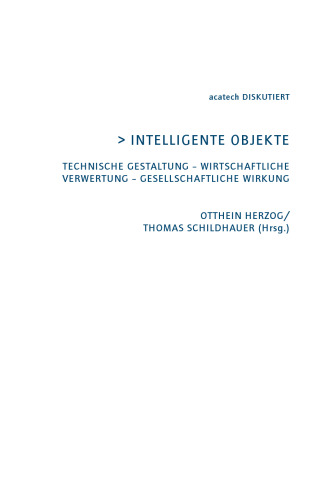 Intelligente Objekte: Technische Gestaltung — Wirtschaftliche Verwertung — Gesellschaftliche Wirkung