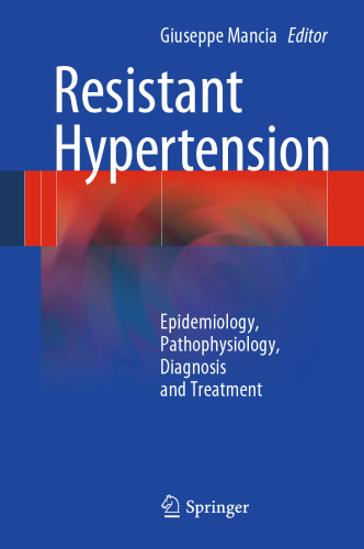 Resistant Hypertension: Epidemiology, Pathophysiology, Diagnosis and Treatment