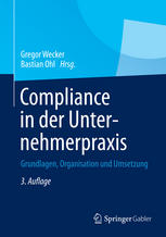 Compliance in der Unternehmerpraxis: Grundlagen, Organisation und Umsetzung